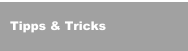 Tipps & Tricks